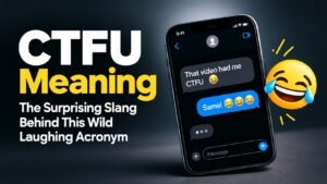 CTFU Meaning: What It Stands For and How People Use It