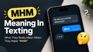 MHM Meaning In Texting: What It Really Means And How People Use It