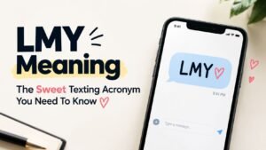 LMY Meaning: What This Texting Acronym Really Means