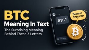 BTC Meaning In Text: What BTC Really Means When You See It In A Message