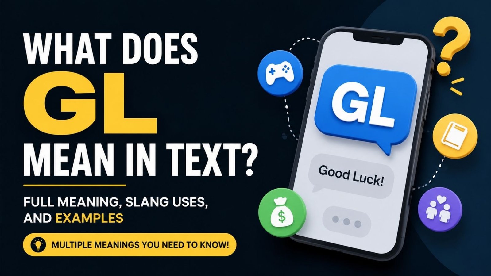 What Does GL Mean In Text? Full Meaning, Slang Uses, and Examples